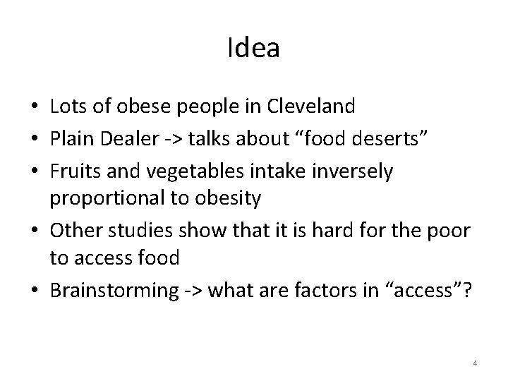 Idea • Lots of obese people in Cleveland • Plain Dealer -> talks about