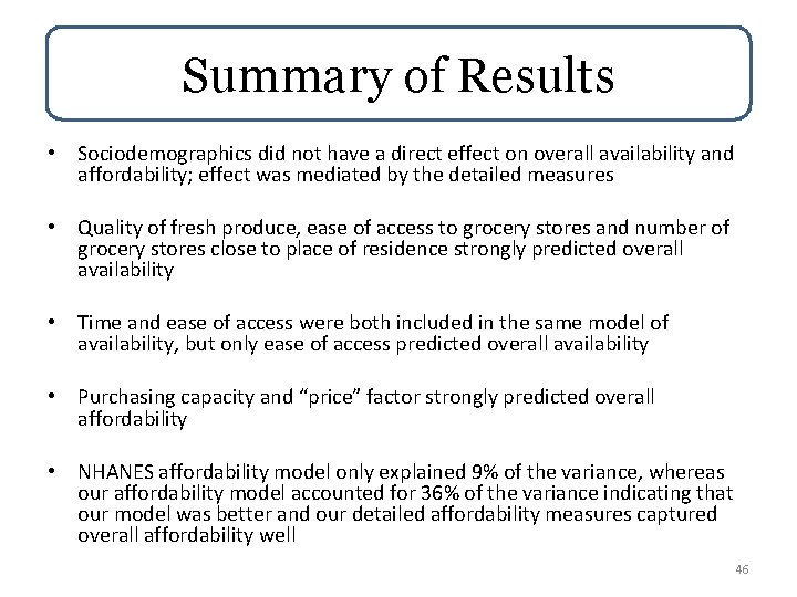 Summary of Results • Sociodemographics did not have a direct effect on overall availability