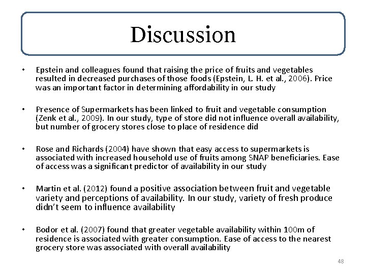 Discussion • Epstein and colleagues found that raising the price of fruits and vegetables