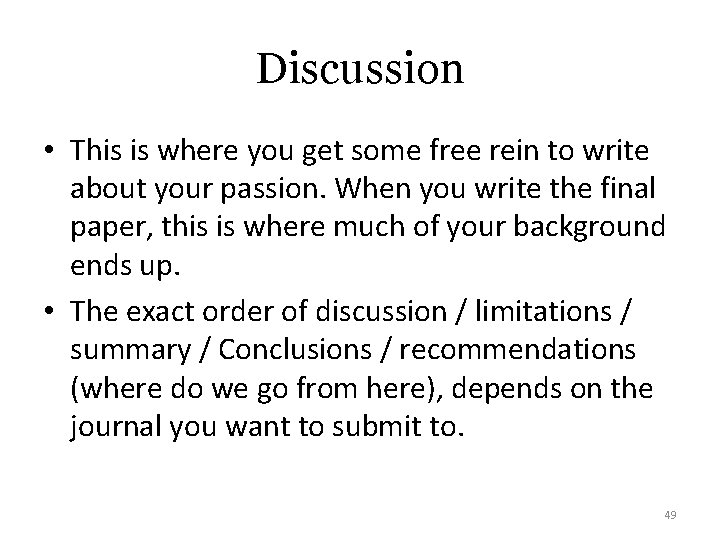 Discussion • This is where you get some free rein to write about your