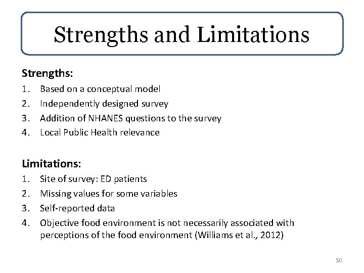 Strengths and Limitations Strengths: 1. 2. 3. 4. Based on a conceptual model Independently