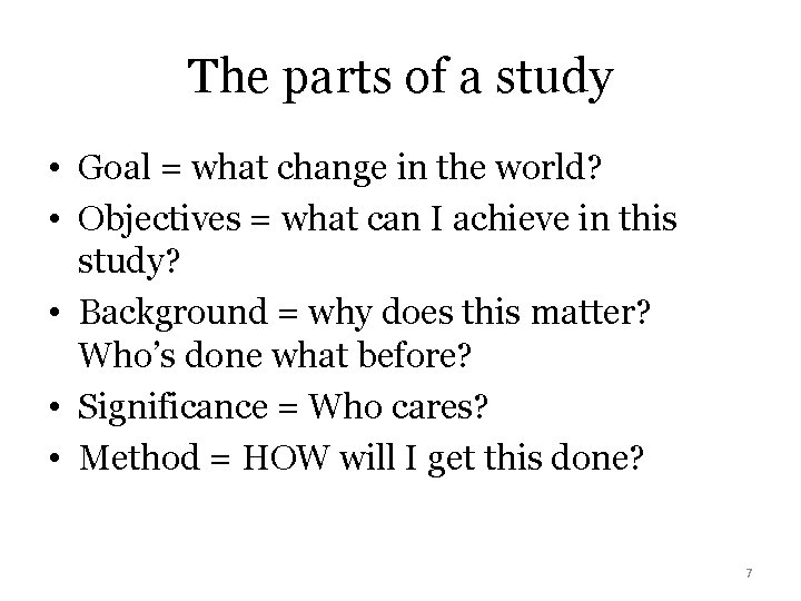 The parts of a study • Goal = what change in the world? •