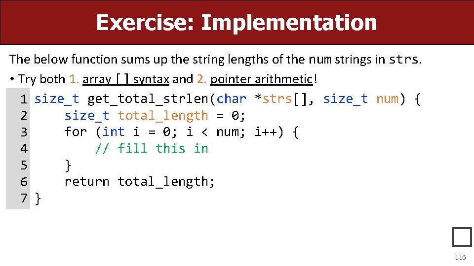 Exercise: Implementation The below function sums up the string lengths of the num strings
