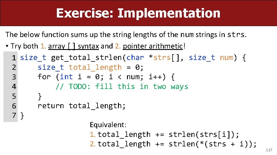 Exercise: Implementation The below function sums up the string lengths of the num strings