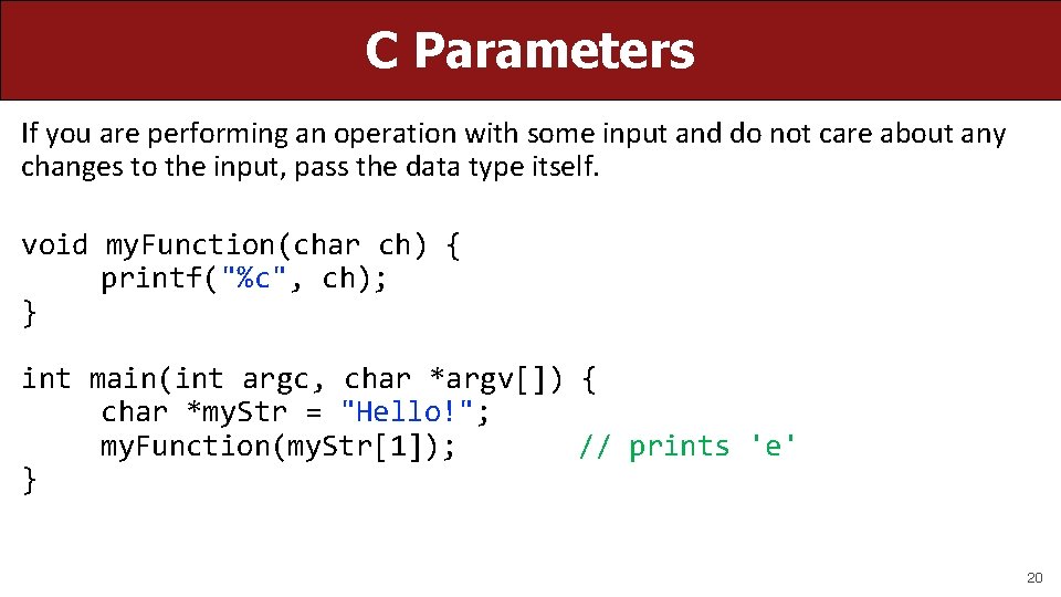 C Parameters If you are performing an operation with some input and do not