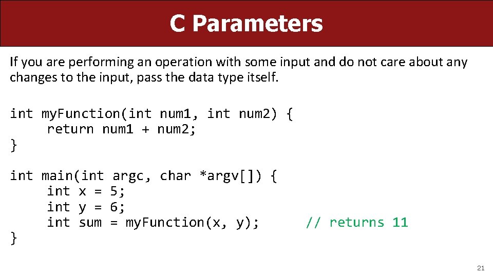 C Parameters If you are performing an operation with some input and do not