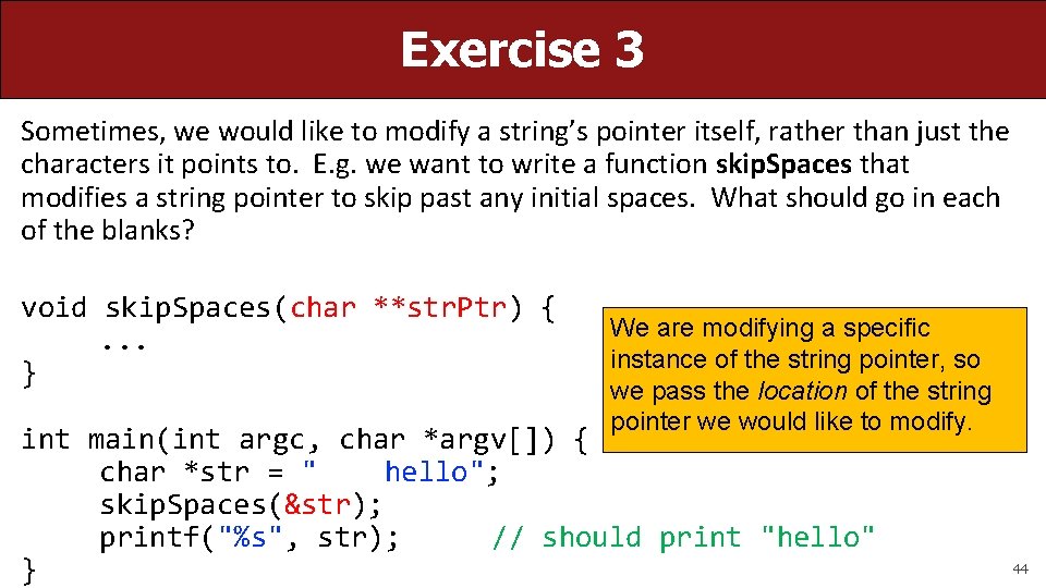 Exercise 3 Sometimes, we would like to modify a string’s pointer itself, rather than