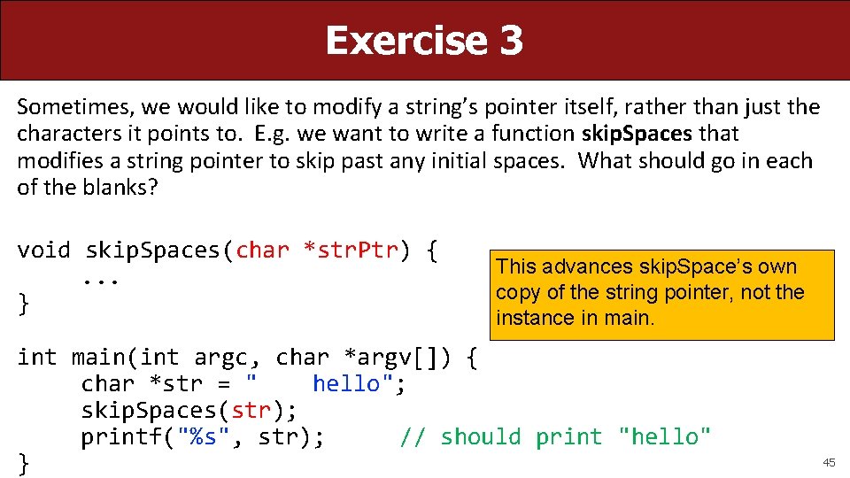 Exercise 3 Sometimes, we would like to modify a string’s pointer itself, rather than