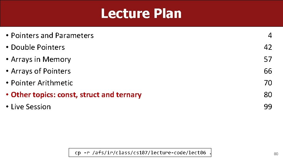 Lecture Plan • Pointers and Parameters • Double Pointers • Arrays in Memory •