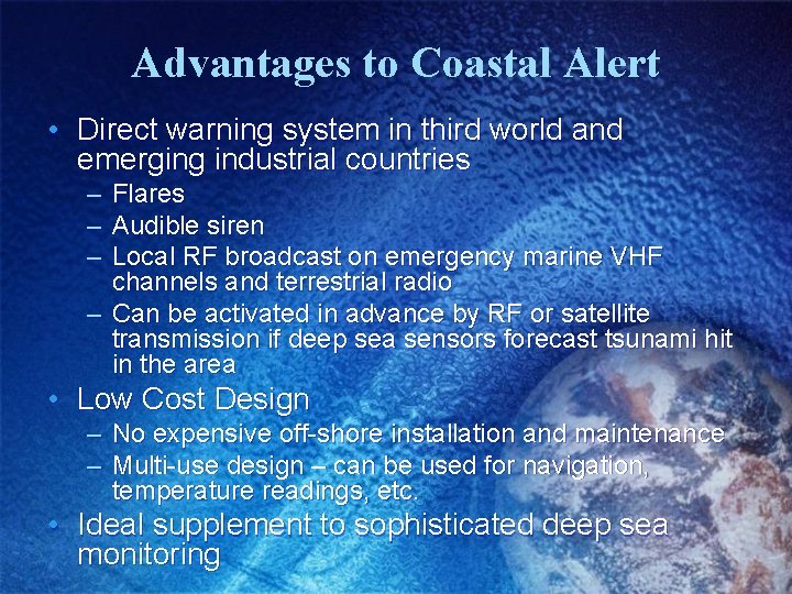 Advantages to Coastal Alert • Direct warning system in third world and emerging industrial