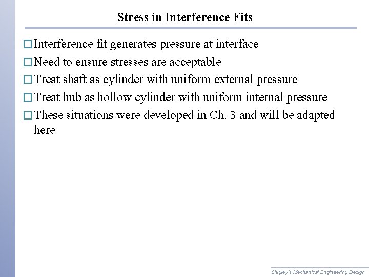 Stress in Interference Fits � Interference fit generates pressure at interface � Need to Stress in Interference Fits � Interference fit generates pressure at interface � Need to