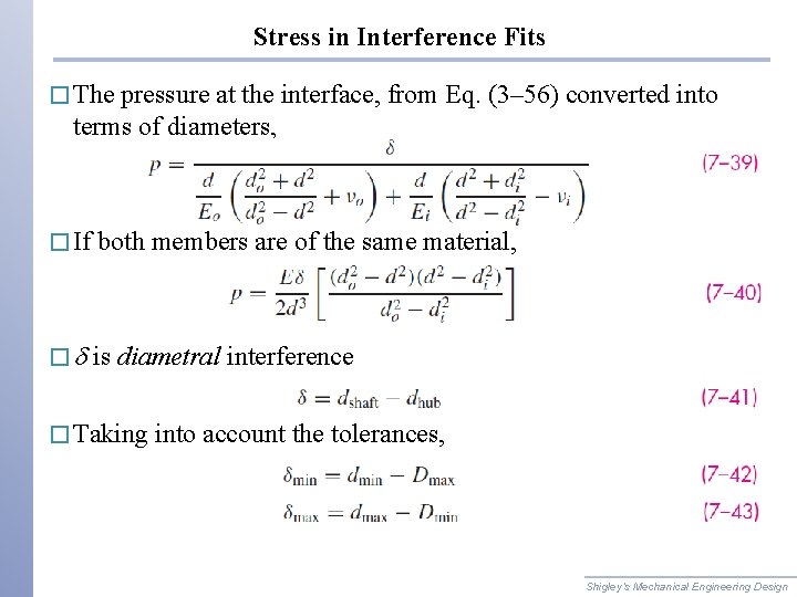 Stress in Interference Fits � The pressure at the interface, from Eq. (3– 56) Stress in Interference Fits � The pressure at the interface, from Eq. (3– 56)