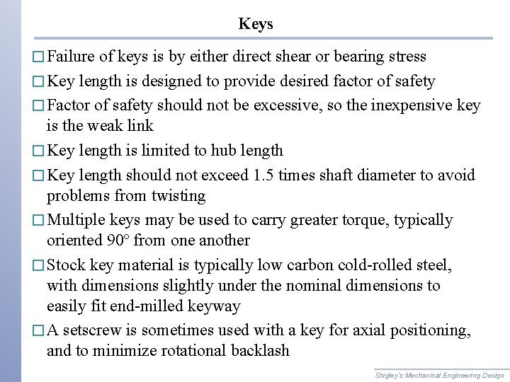 Keys � Failure of keys is by either direct shear or bearing stress � Keys � Failure of keys is by either direct shear or bearing stress �