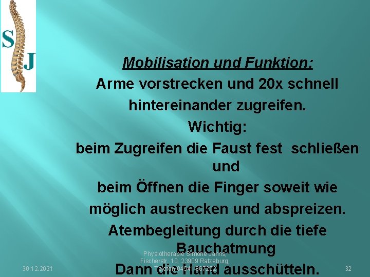 30. 12. 2021 Mobilisation und Funktion: Arme vorstrecken und 20 x schnell hintereinander zugreifen.