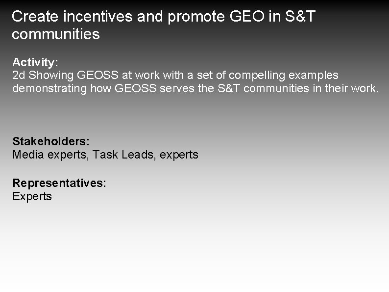 Create incentives and promote GEO in S&T communities Activity: 2 d Showing GEOSS at