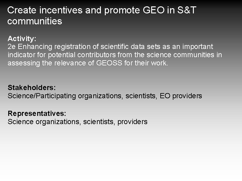 Create incentives and promote GEO in S&T communities Activity: 2 e Enhancing registration of
