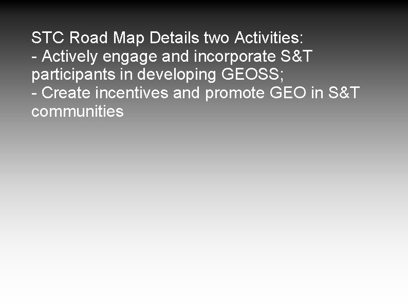 STC Road Map Details two Activities: - Actively engage and incorporate S&T participants in