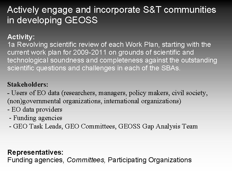 Actively engage and incorporate S&T communities in developing GEOSS Activity: 1 a Revolving scientific