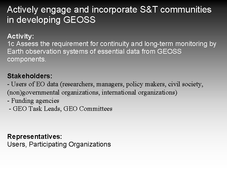 Actively engage and incorporate S&T communities in developing GEOSS Activity: 1 c Assess the