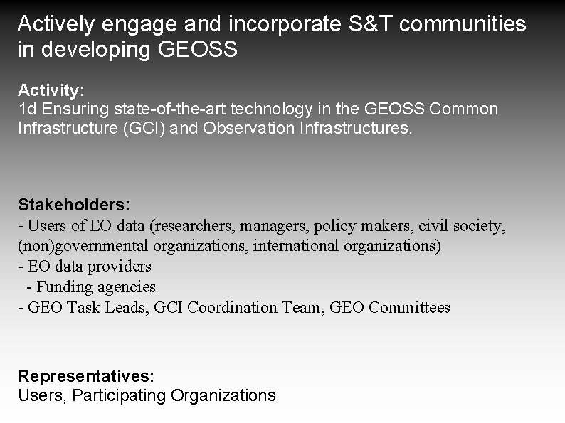 Actively engage and incorporate S&T communities in developing GEOSS Activity: 1 d Ensuring state-of-the-art