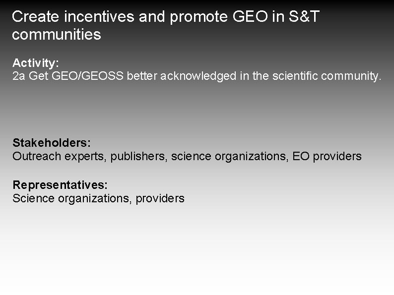 Create incentives and promote GEO in S&T communities Activity: 2 a Get GEO/GEOSS better