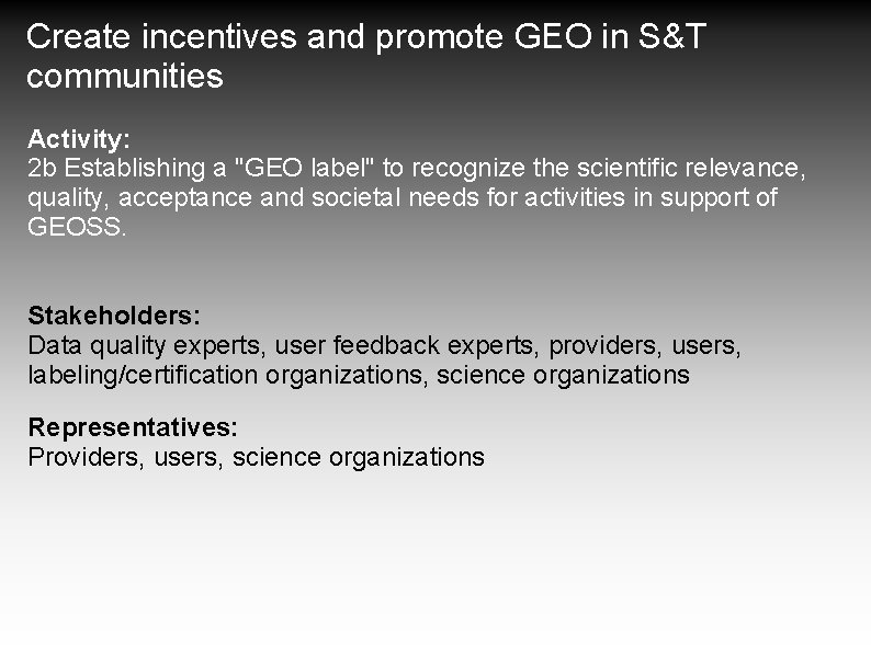 Create incentives and promote GEO in S&T communities Activity: 2 b Establishing a "GEO