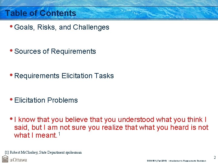 Table of Contents • Goals, Risks, and Challenges • Sources of Requirements • Requirements Table of Contents • Goals, Risks, and Challenges • Sources of Requirements • Requirements