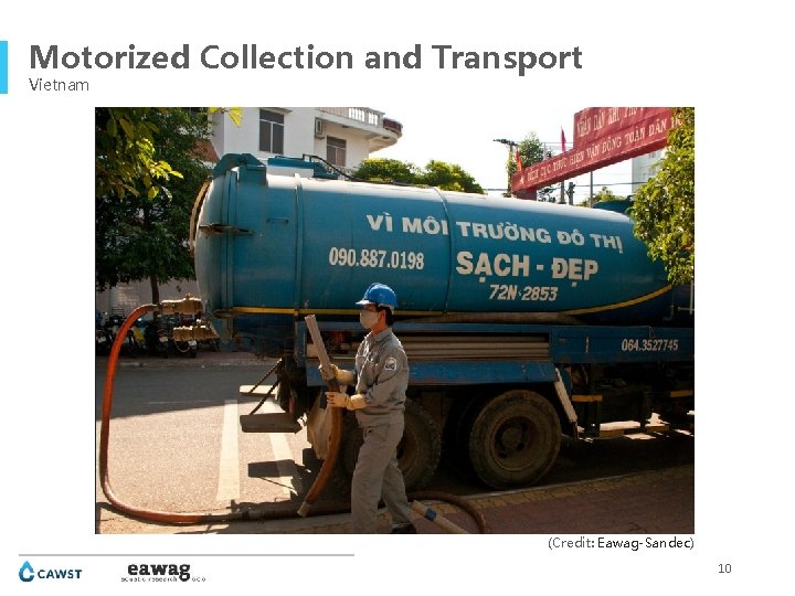 Motorized Collection and Transport Vietnam (Credit: Eawag-Sandec) 10 