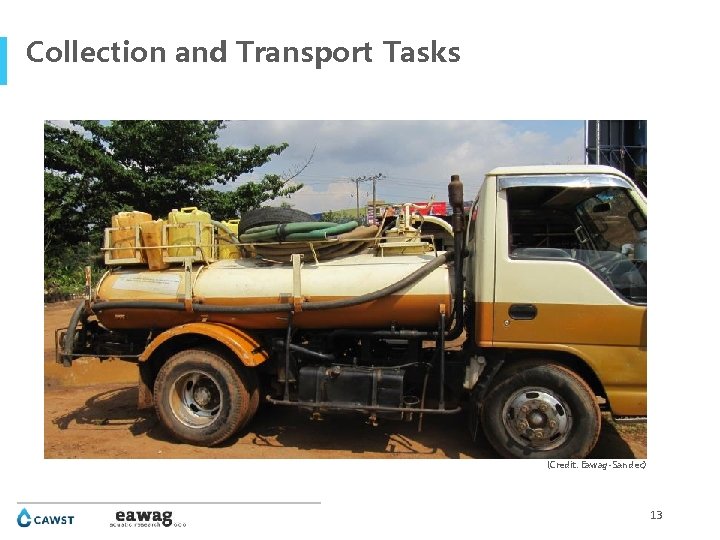 Collection and Transport Tasks (Credit: Eawag-Sandec) 13 