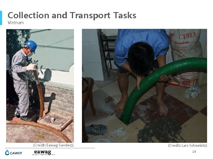 Collection and Transport Tasks Vietnam (Creidt: Eawag-Sandec)) (Credit: Lars Schoebitz) 14 