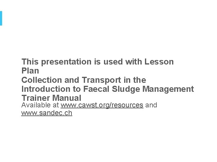 This presentation is used with Lesson Plan Collection and Transport in the Introduction to