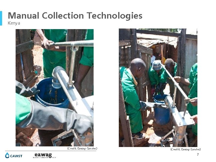 Manual Collection Technologies Kenya (Credit: Eawag-Sandec) (Crediit: Eawag-Sandec) 7 