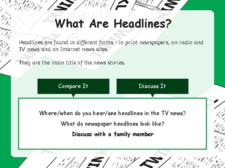 What Are Headlines? Headlines are found in different forms - in print newspapers, on