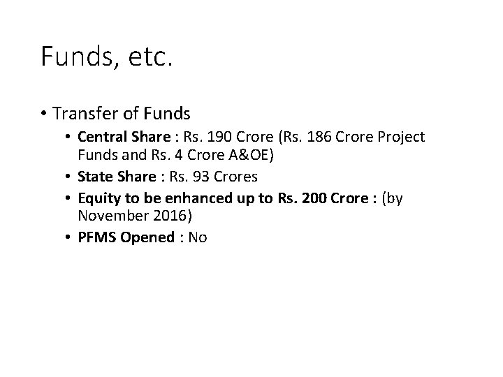 Funds, etc. • Transfer of Funds • Central Share : Rs. 190 Crore (Rs.