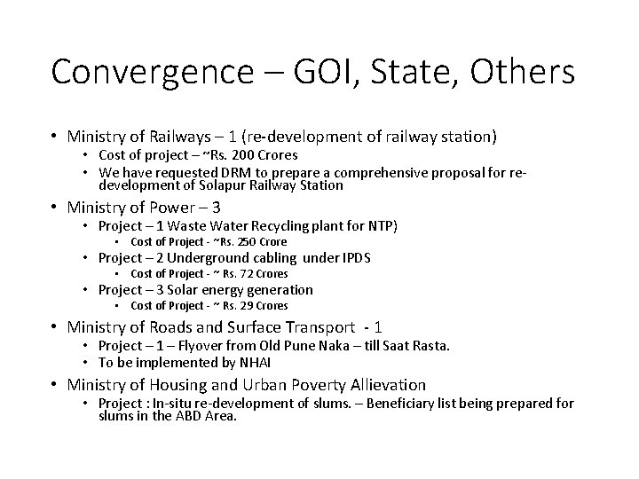 Convergence – GOI, State, Others • Ministry of Railways – 1 (re-development of railway