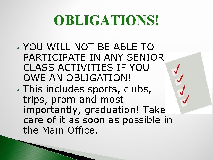 OBLIGATIONS! • • YOU WILL NOT BE ABLE TO PARTICIPATE IN ANY SENIOR CLASS