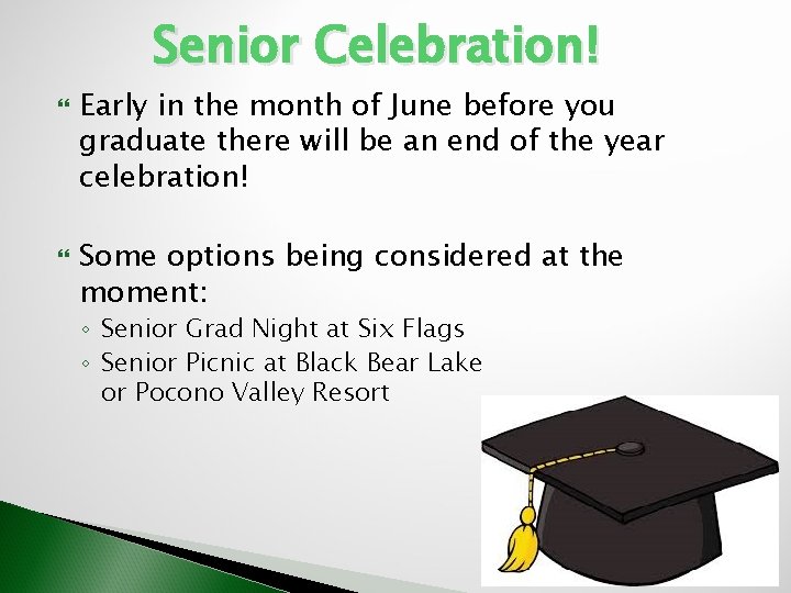 Senior Celebration! Early in the month of June before you graduate there will be