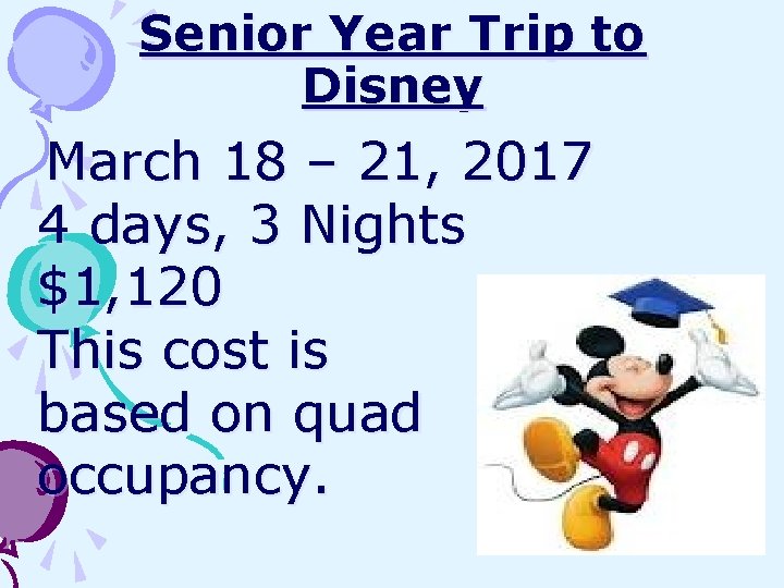 Senior Year Trip to Disney March 18 – 21, 2017 4 days, 3 Nights