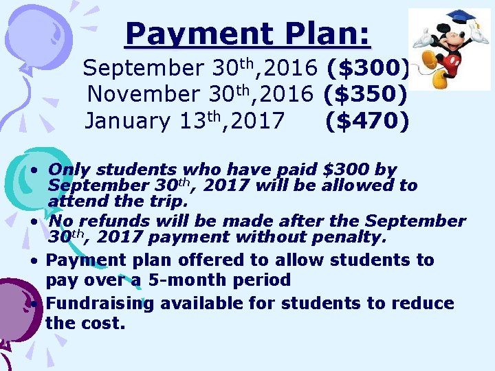 Payment Plan: September 30 th, 2016 ($300) November 30 th, 2016 ($350) January 13