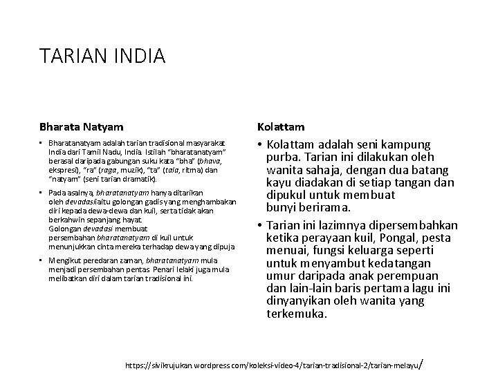 TARIAN INDIA Bharata Natyam Kolattam • Bharatanatyam adalah tarian tradisional masyarakat India dari Tamil