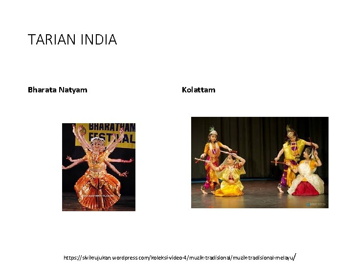 TARIAN INDIA Bharata Natyam Kolattam https: //sivikrujukan. wordpress. com/koleksi-video-4/muzik-tradisional-melayu/ 