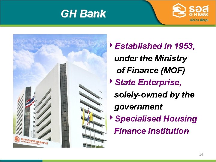 GH Bank 4 Established in 1953, under the Ministry of Finance (MOF) 4 State