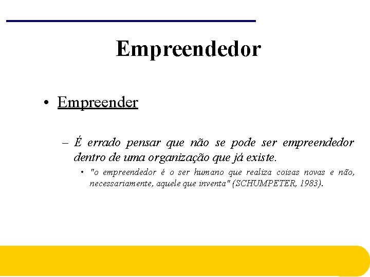 Empreendedor • Empreender – É errado pensar que não se pode ser empreendedor dentro Empreendedor • Empreender – É errado pensar que não se pode ser empreendedor dentro