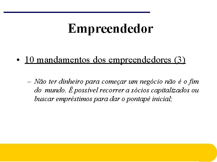 Empreendedor • 10 mandamentos dos empreendedores (3) – Não ter dinheiro para começar um Empreendedor • 10 mandamentos dos empreendedores (3) – Não ter dinheiro para começar um