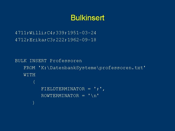 Bulkinsert 4711; Willi; C 4; 339; 1951 -03 -24 4712; Erika; C 3; 222; Bulkinsert 4711; Willi; C 4; 339; 1951 -03 -24 4712; Erika; C 3; 222;