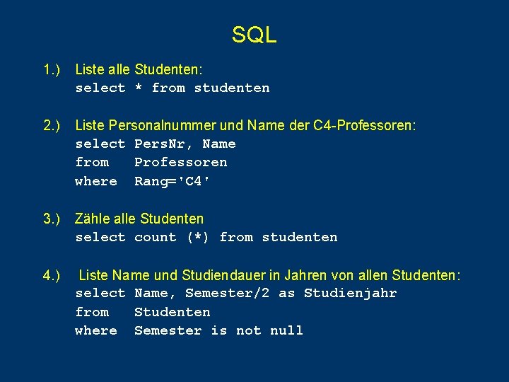 SQL 1. ) Liste alle Studenten: select * from studenten 2. ) Liste Personalnummer SQL 1. ) Liste alle Studenten: select * from studenten 2. ) Liste Personalnummer