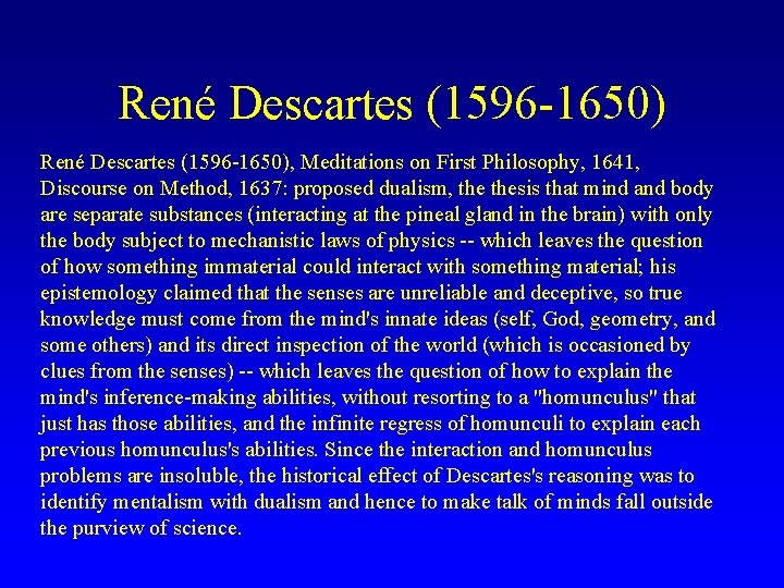 René Descartes (1596 -1650), Meditations on First Philosophy, 1641, Discourse on Method, 1637: proposed