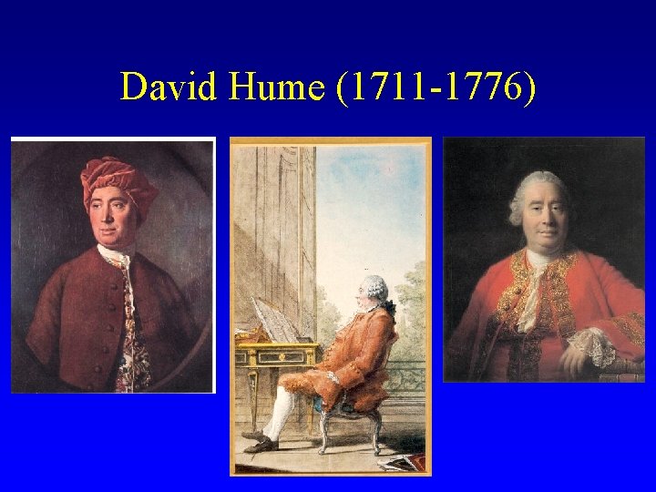 David Hume (1711 -1776) 