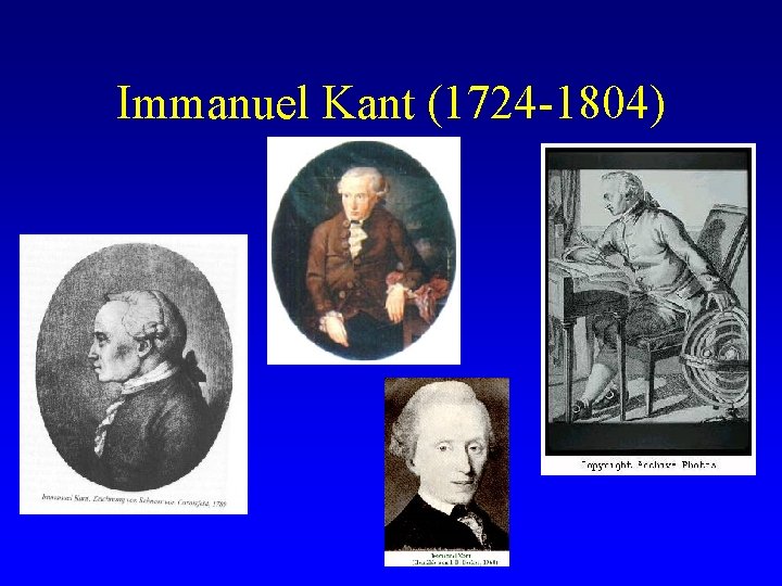 Immanuel Kant (1724 -1804) 