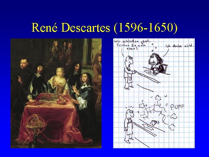 René Descartes (1596 -1650) 